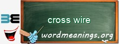 WordMeaning blackboard for cross wire